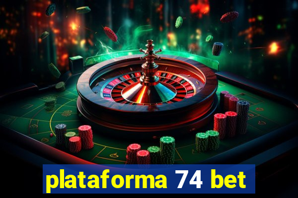 plataforma 74 bet